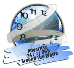 Advertise 24 / 7 / 365 Around The World